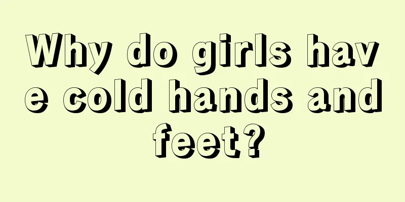 Why do girls have cold hands and feet?