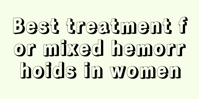 Best treatment for mixed hemorrhoids in women