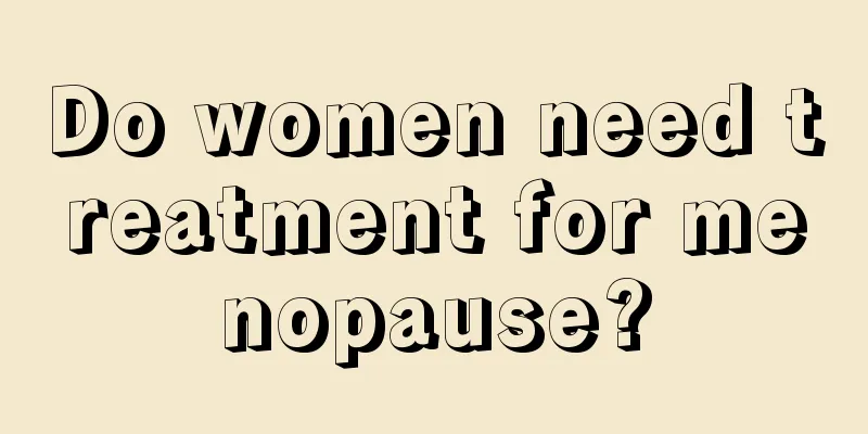 Do women need treatment for menopause?