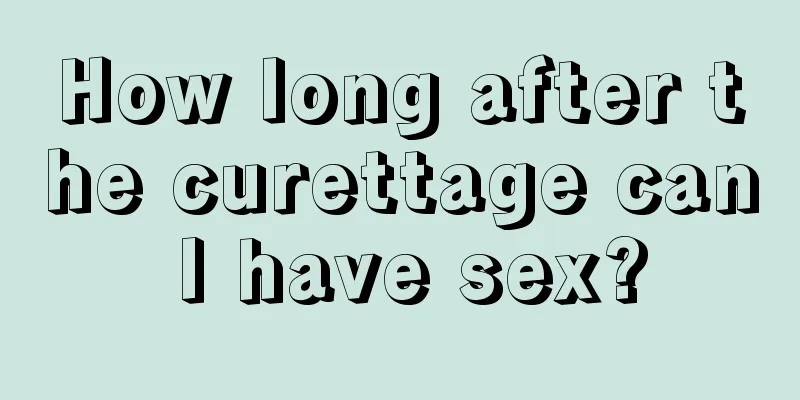 How long after the curettage can I have sex?