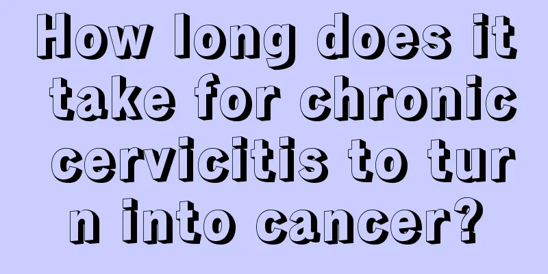 How long does it take for chronic cervicitis to turn into cancer?