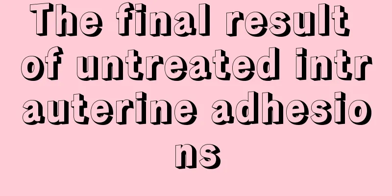 The final result of untreated intrauterine adhesions