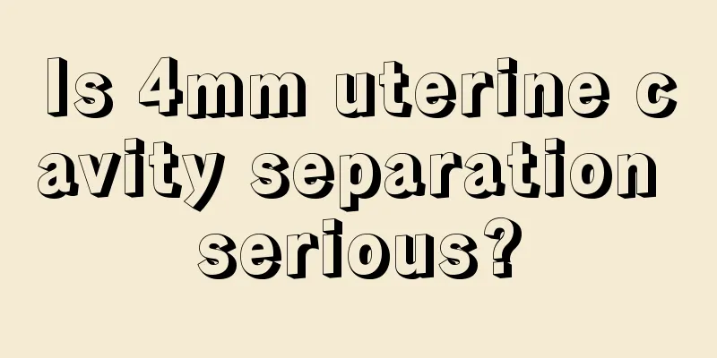 Is 4mm uterine cavity separation serious?