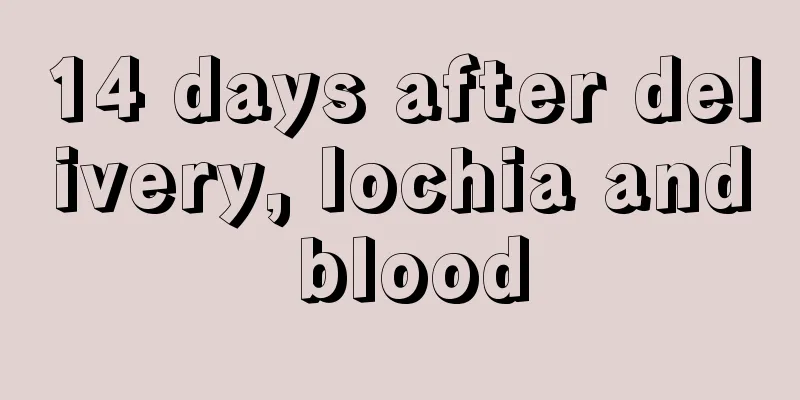 14 days after delivery, lochia and blood