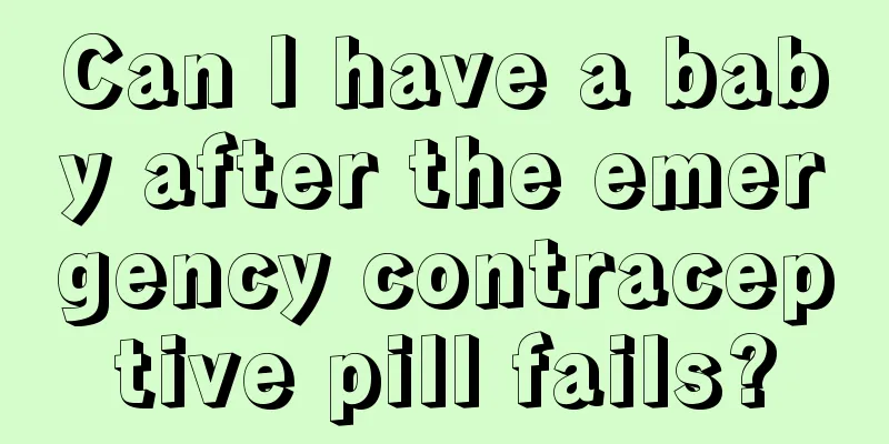 Can I have a baby after the emergency contraceptive pill fails?