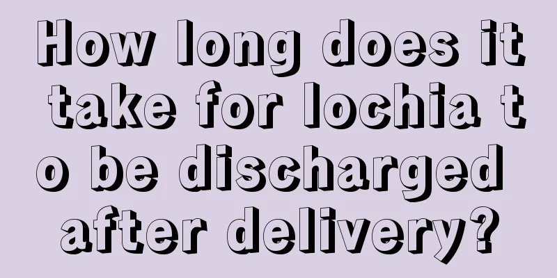 How long does it take for lochia to be discharged after delivery?