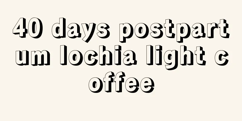 40 days postpartum lochia light coffee