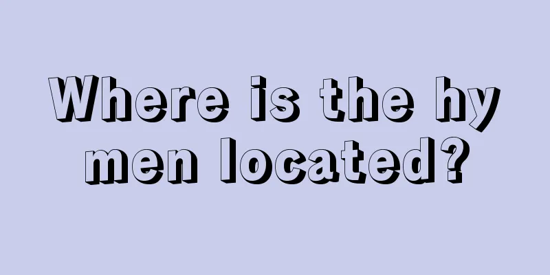 Where is the hymen located?