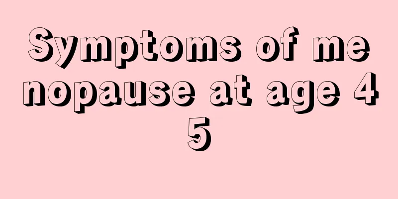 Symptoms of menopause at age 45