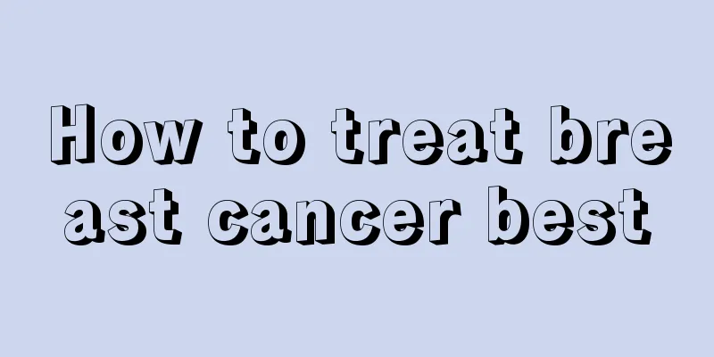 How to treat breast cancer best