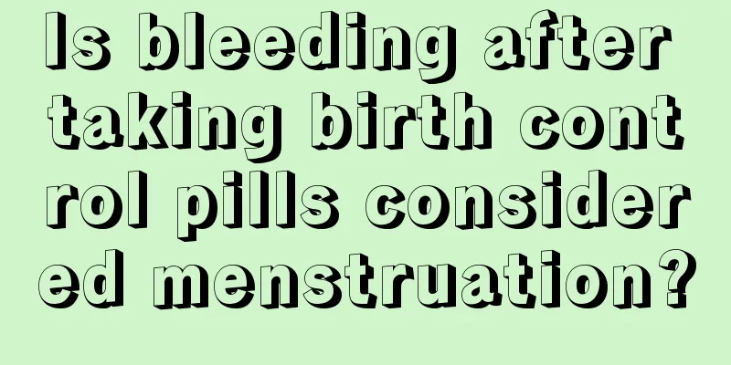 Is bleeding after taking birth control pills considered menstruation?