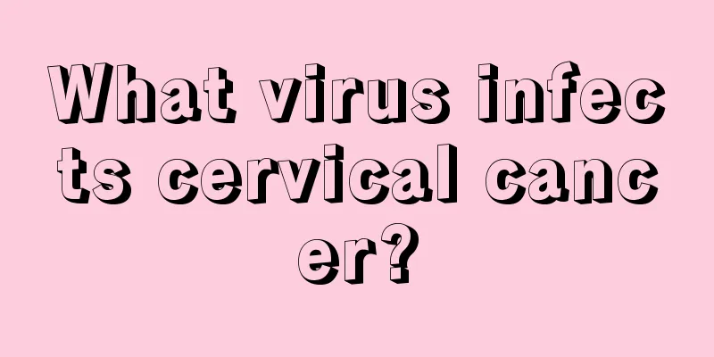 What virus infects cervical cancer?