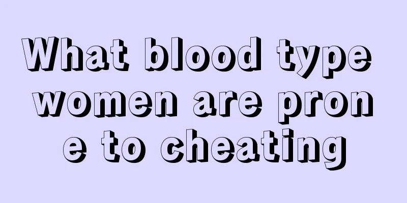 What blood type women are prone to cheating