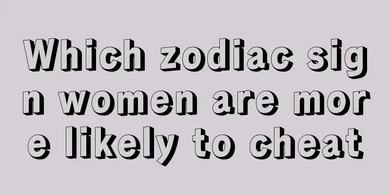 Which zodiac sign women are more likely to cheat