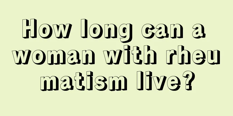 How long can a woman with rheumatism live?