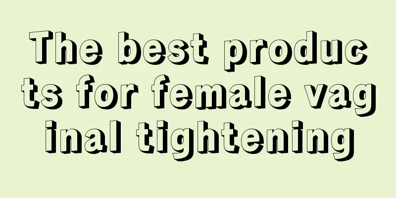 The best products for female vaginal tightening