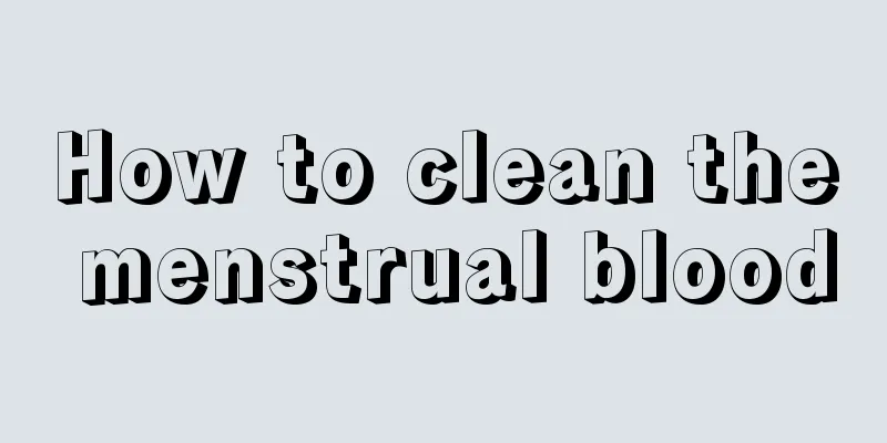 How to clean the menstrual blood