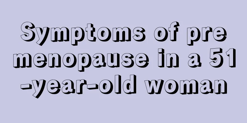 Symptoms of premenopause in a 51-year-old woman