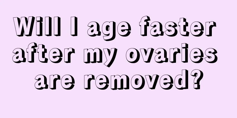 Will I age faster after my ovaries are removed?