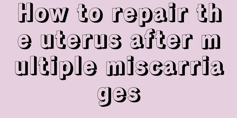 How to repair the uterus after multiple miscarriages