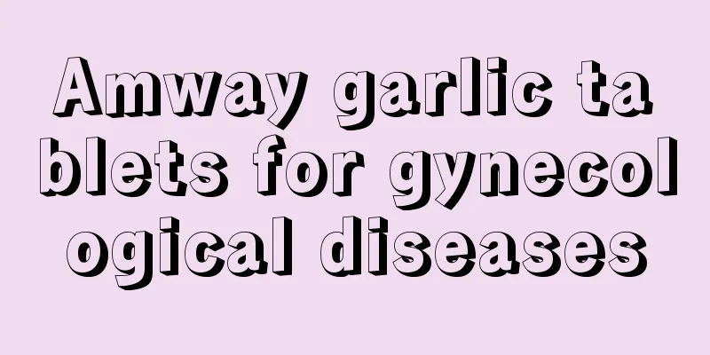 Amway garlic tablets for gynecological diseases