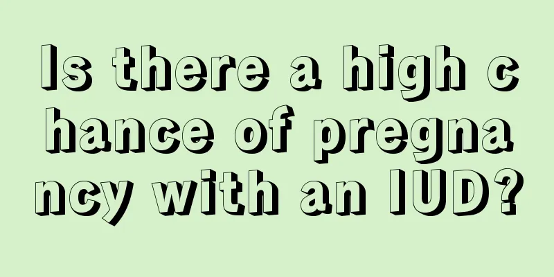 Is there a high chance of pregnancy with an IUD?