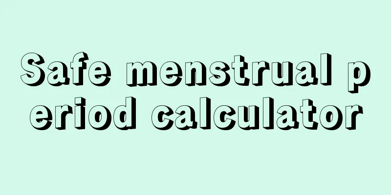 Safe menstrual period calculator