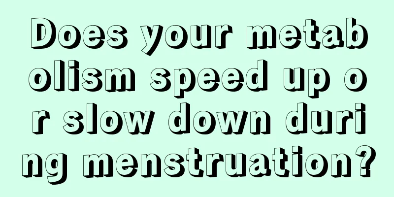 Does your metabolism speed up or slow down during menstruation?