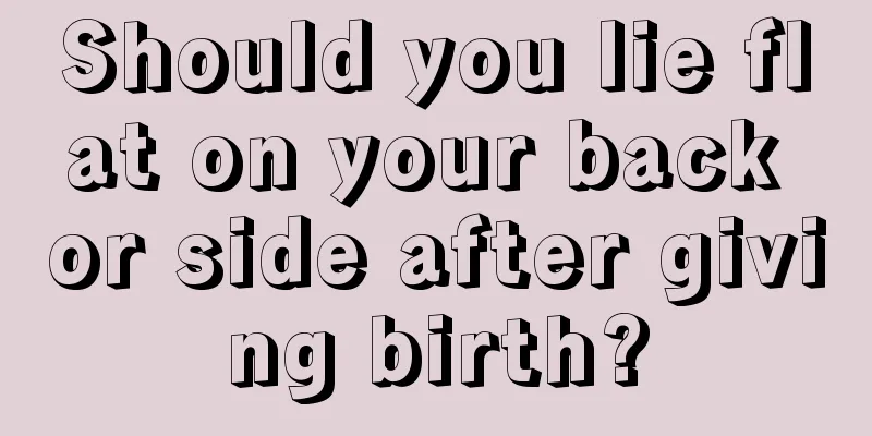 Should you lie flat on your back or side after giving birth?