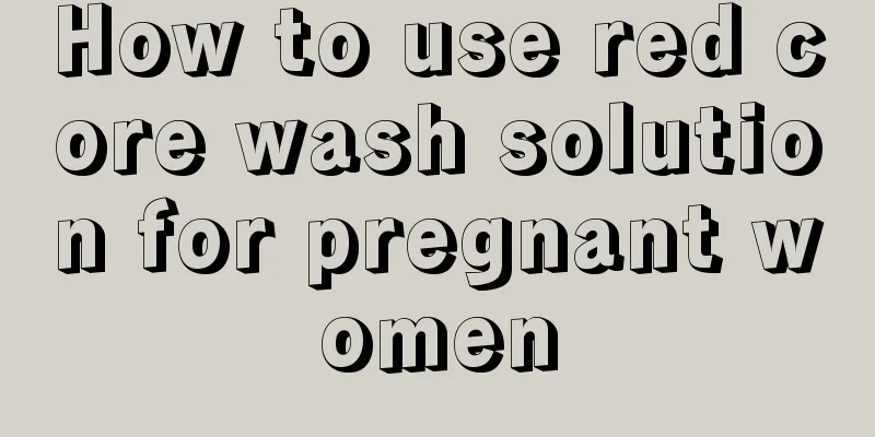 How to use red core wash solution for pregnant women