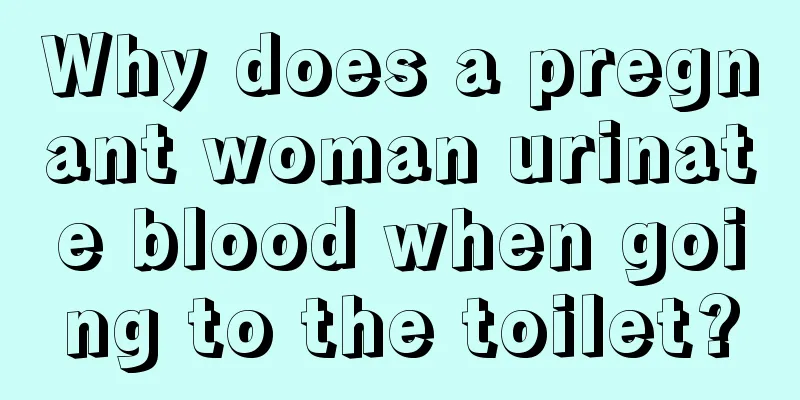 Why does a pregnant woman urinate blood when going to the toilet?