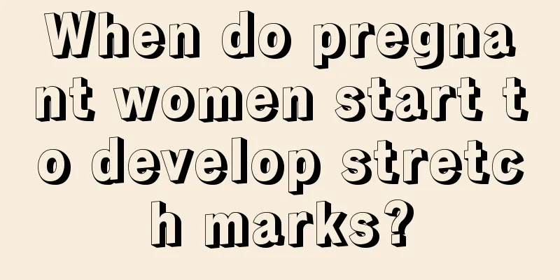 When do pregnant women start to develop stretch marks?