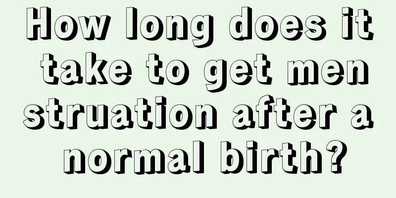 How long does it take to get menstruation after a normal birth?