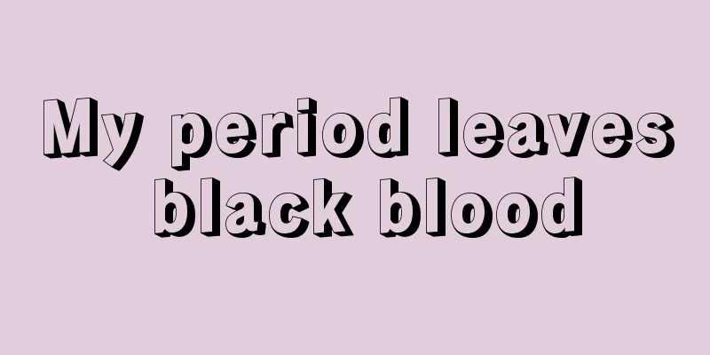 My period leaves black blood