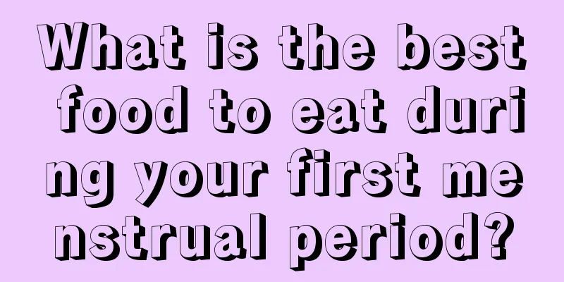 What is the best food to eat during your first menstrual period?