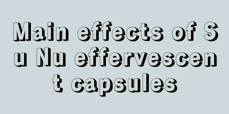 Main effects of Su Nu effervescent capsules