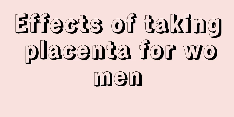 Effects of taking placenta for women