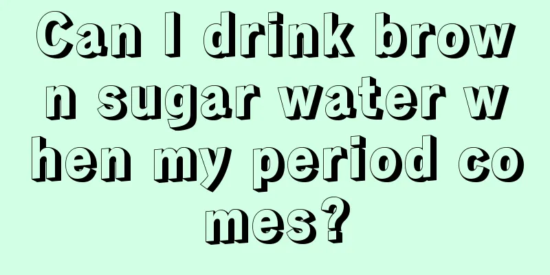 Can I drink brown sugar water when my period comes?