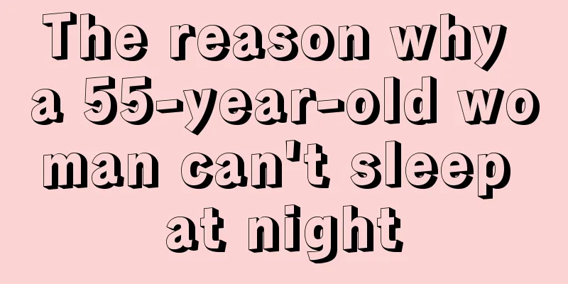 The reason why a 55-year-old woman can't sleep at night