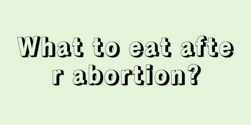 What to eat after abortion?