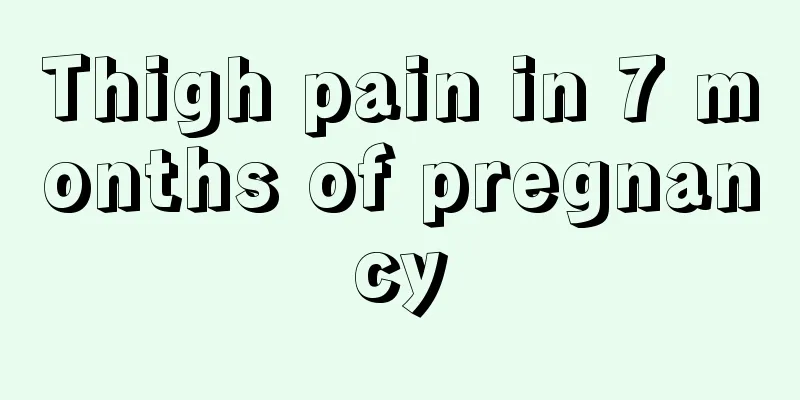 Thigh pain in 7 months of pregnancy