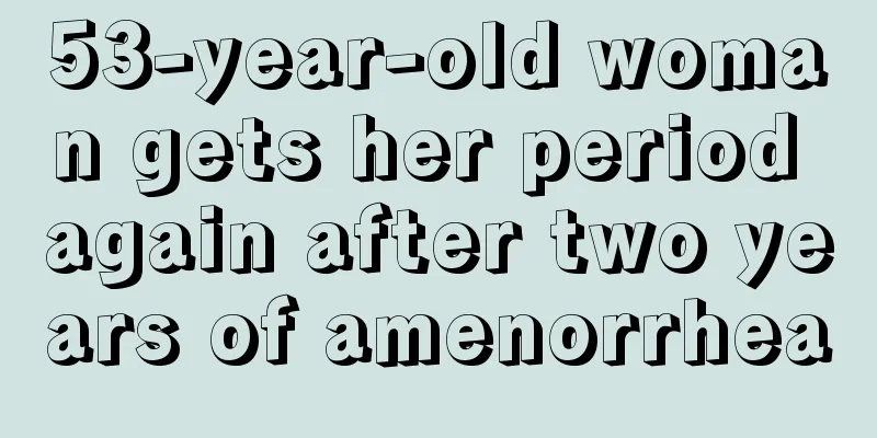 53-year-old woman gets her period again after two years of amenorrhea