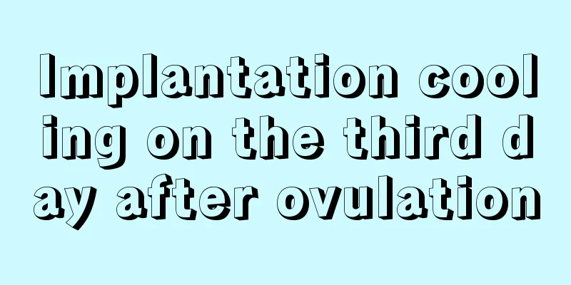 Implantation cooling on the third day after ovulation