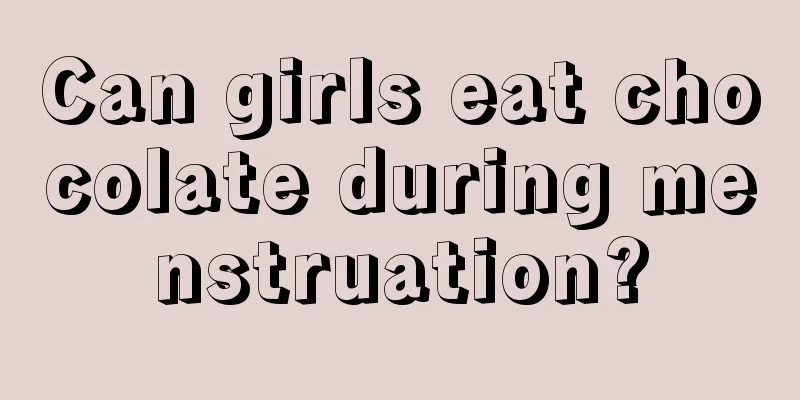 Can girls eat chocolate during menstruation?