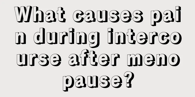 What causes pain during intercourse after menopause?