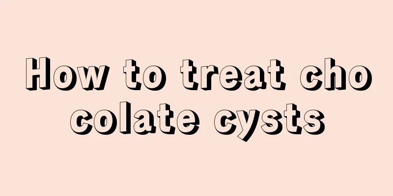 How to treat chocolate cysts