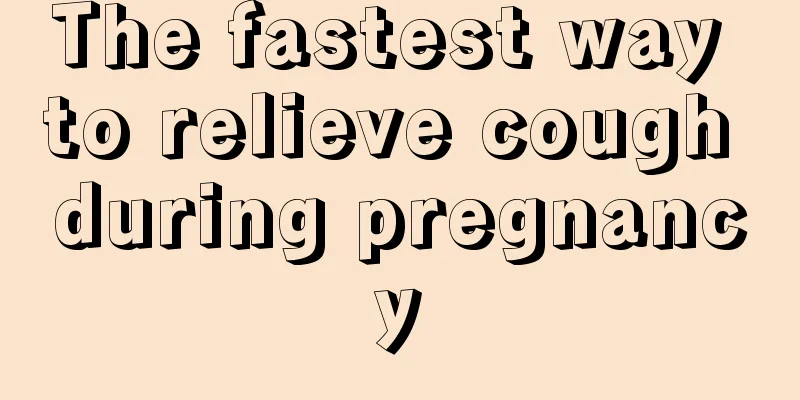 The fastest way to relieve cough during pregnancy