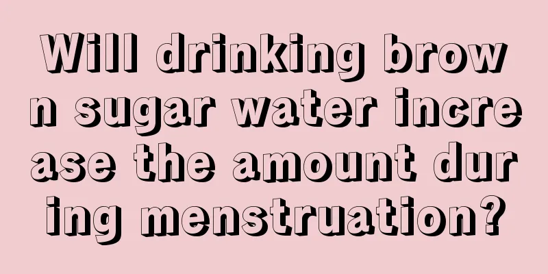 Will drinking brown sugar water increase the amount during menstruation?