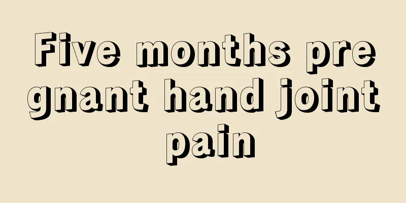 Five months pregnant hand joint pain