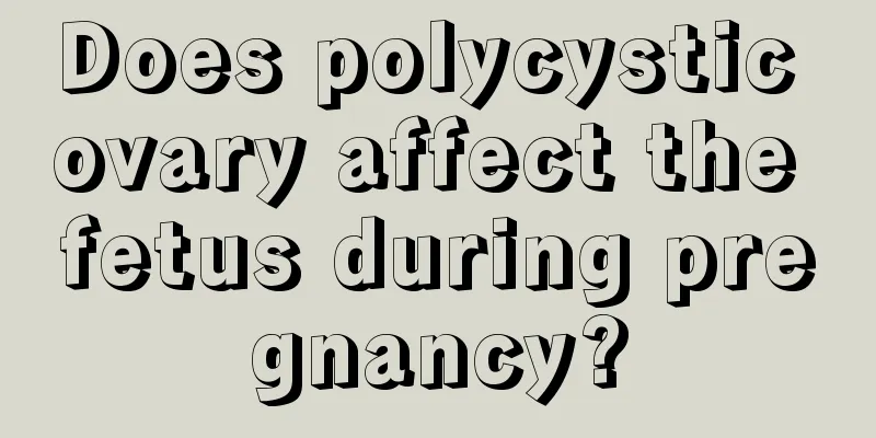 Does polycystic ovary affect the fetus during pregnancy?